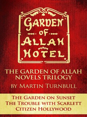 cover image of The Garden of Allah Novels Trilogy #1 ("The Garden on Sunset"--"The Trouble with Scarlett"--"Citizen Hollywood")